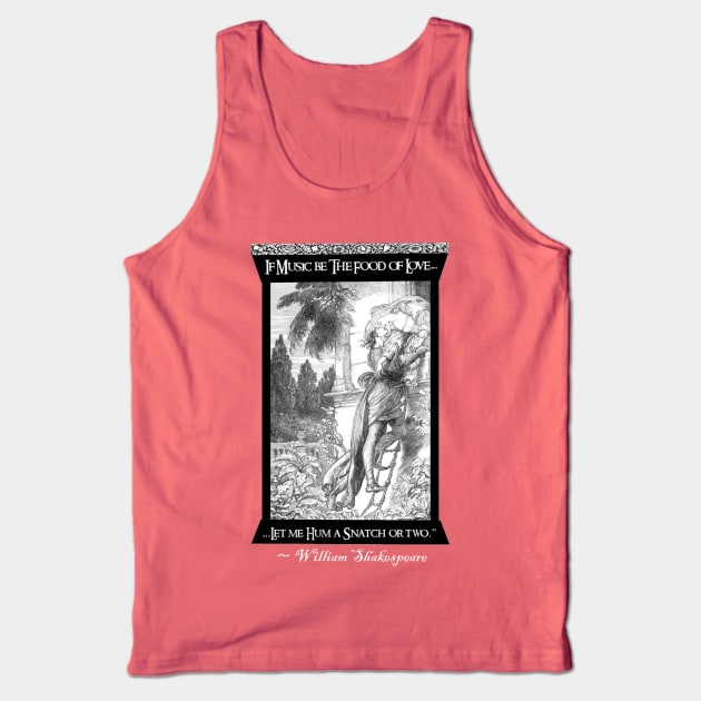 If Music Be the Food of Love Tank Top by ThePourFool